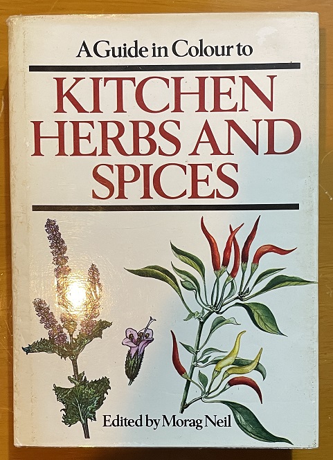 A Guide in Colour to Kitchen Herbs and Spices by Morag Neil